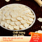 Nhân Sâm lát Bạch Viên Sâm  đủ tuổi